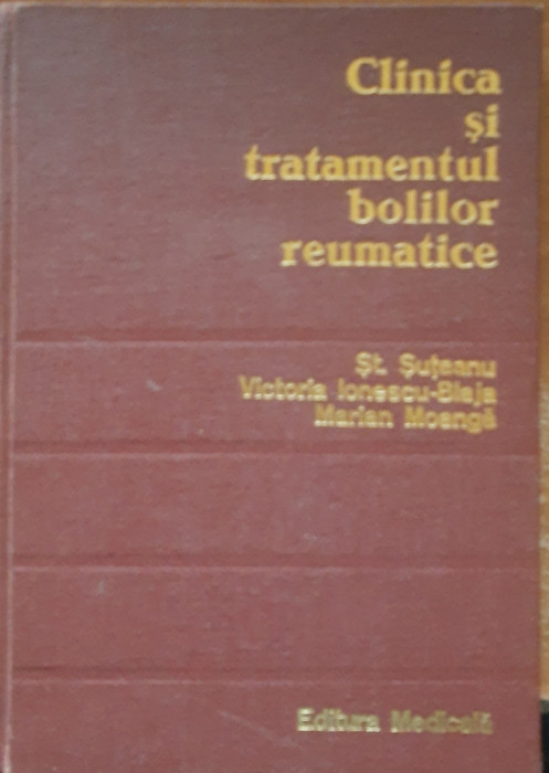 Clinica si tratamentul bolilor reumatice - St. Sureanu, Ed. Medicala 1977