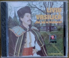 Liviu Vasilică &ndash; Hai, Hai Cu Tresioara , cd cu muzică populară , Electrecord