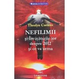 Nefilimii si invataturile lor despre 2012 si ce va urma - 2012 - Theolyn Cortens (AF140)