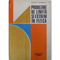 PROBLEME DE LIMITA SI EXTREM IN FIZICA - EDITIA A II - A de ROMULUS SFICHI , 1990