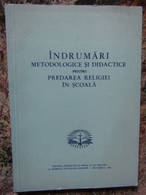INDRUMARI METODOLOGICE SI DIDACTICE PENTRU PREDAREA RELIGIEI IN SCOALA foto