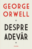 Despre adevar | George Orwell