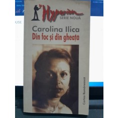Din foc si din gheata - Carolina Ilica