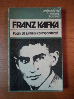 PAGINI DE JURNAL SI CORESPONDENTA de FRANZ KAFKA foto