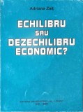 Carte Echilibru sau Dezichilibru Economic? de A. Zait, Macroeconomie, 2000, Stare Buna, Brosata