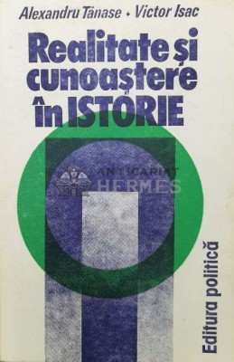 Realitate si cunoastere in istorie - 1980 - Alexandru Tanase (W215) foto