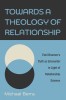 Towards a Theology of Relationship: Emil Brunner&#039;s Truth as Encounter in Light of Relationship Science