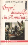 Alexis de Tocqueville - Despre democratie in America, volumul 1