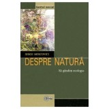 Despre natura. Sa gandim ecologia - Serge Moscovici