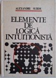 Elemente de Logica Institutionista - Alexandru Surdu - Filosofie