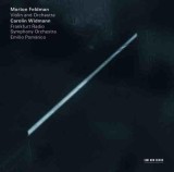 Violin and Orchestra | Frankfurt Radio Symphony Orchestra, Carolin Widmann, Morton Feldman, Emilio Pomarico, Clasica, ECM Records