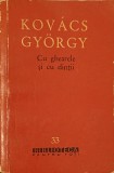 Cu Ghearele si cu Dintii - Kovacs Gyorgy, 1960, BPT, Editura de Stat, Romana, Roman, Beletristica