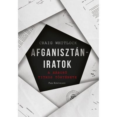 Afganiszt&amp;aacute;n-iratok - A h&amp;aacute;bor&amp;uacute; titkos t&amp;ouml;rt&amp;eacute;nete - Craig Whitlock foto