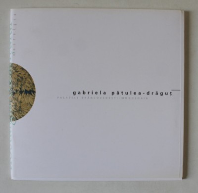 GABRIELA PATULEA - DRAGUT , CATALOG DE EXPOZITIE , 2007 foto