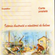 Intreg postal CP necirculat 2002 -Istoria ilustrata a vanatorii de balene