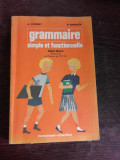 GRAMMAIRE, SIMPLE ET FONCTIONNELLE - A. PIERRET (GRAMATICA LIMBA FRANCEZA)