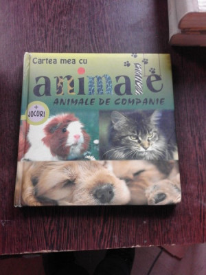 CARTEA MEA CU ANIMALE -ANIMALE DE COMPANIE foto