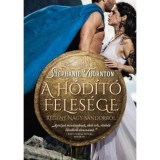 A h&oacute;d&iacute;t&oacute; feles&eacute;ge - Reg&eacute;ny Nagy S&aacute;ndorr&oacute;l - Stephanie Thornton