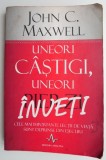 Uneori castigi, uneori inveti &ndash; John Maxwell