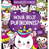 Keresg&eacute;lj &eacute;s sz&iacute;nezz - Hov&aacute; b&uacute;jt pufikornis