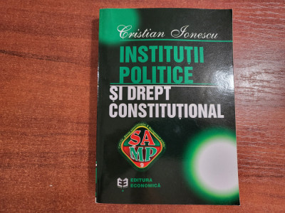 Institutii politice si drept constitutional de Cristian Ionescu foto