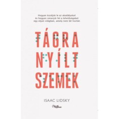 Tagra nyilt szemek - Hogyan kuzdjuk le az akadalyokat es hogyan ismerjuk fel a lehetosegeket egy olyan vilagban, amely nem lat tisztan - Isaac Lidsky foto