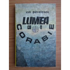 Ion Pavelescu - Lumea ca o corabie