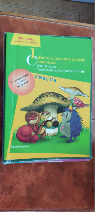 LIMBA SI LITERATURA ROMANA COMUNICARE CLASA A V A SEMESTRUL II EDITURA NOMINA