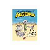 The Cartoon Guide to Algebra