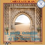 La portile Orientului/ At the Orient Gates