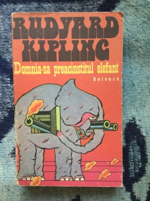 e2 Domnia-sa preacinstitul elefant - Rudyard Kipling (nuvele) foto