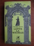 Thomas Mann - Lotte la Weimar