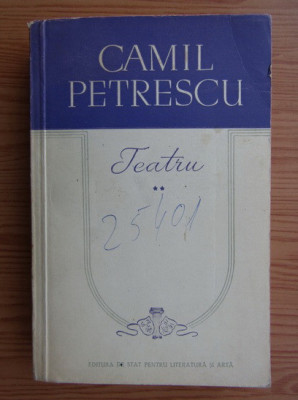 Camil Petrescu - Teatru ( vol. 2 ) foto