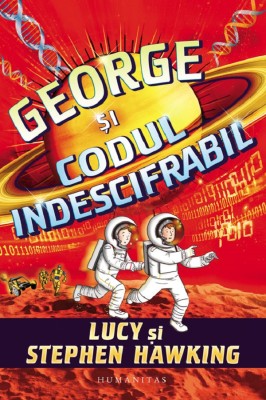 George Si Codul Indescifrabil, Stephen Hawking, Lucy Hawking - Editura Humanitas foto