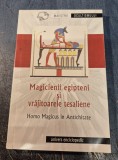 Magicienii egipteni si vrajitoarele tesaliene homo magicus in antichitate