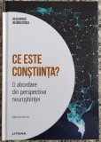 Ce este constiinta? O abordare din perspectiva neurostiintei - Alberto Ferrus