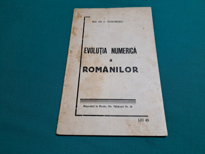 EVOLUȚIA NUMERICĂ A ROM&amp;Acirc;NILOR / GH. C. TEODORESCU / ED. INTERBELICĂ * foto