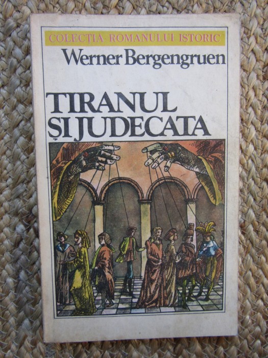 TIRANUL SI JUDECATA-WERNER BERGENGRUEN