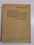 TEHNICA DESENULUI PERSPECTIV IN CONSTRUCTII SI ARHITECTURA - ADRIAN GHEORGHIU