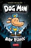 Dog Man. Seria Dog Man Vol. 1 - Grupul Art