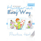 Hungarian the Easy Way - Practice Test - Durst P&eacute;ter