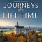 Journeys of a Lifetime, Second Edition: 500 of the World&#039;s Greatest Trips