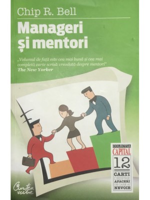 Chip R. Bell - Manageri si mentori (Editia: 2010) foto