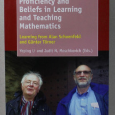 PROFICIENCY AND BELIEFS IN LEARNING AND TEACHING MATHEMATICS by YEPING LI and JUDIT N. MOSCHKOVICH , 2013
