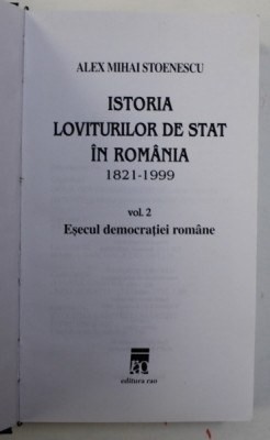 ISTORIA LOVITURILOR DE STAT IN ROMANIA de ALEX MIHAI STOENESCU VOL.2 foto