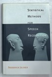 STATISTICAL METHODS FOR SPEECH RECOGNITION by FREDERICK JELINEK , 1998