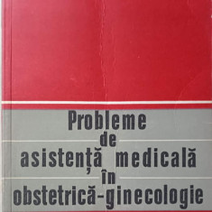 PROBLEME DE ASISTENTA MEDICALA IN OBSTETRICA-GINECOLOGIE-G.C. TEODORU