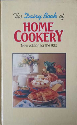 THE DAIRY BOOK OF HOME COOKERY-COLECTIV foto