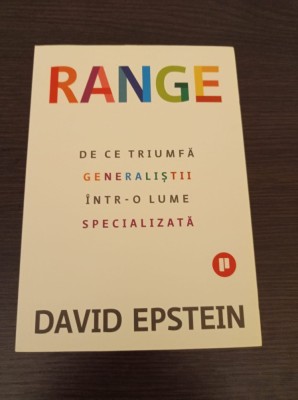 Range. De ce triumfa generalistii intr-o lume specializata - David Epstein foto