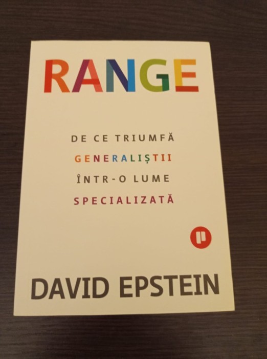Range. De ce triumfa generalistii intr-o lume specializata - David Epstein
